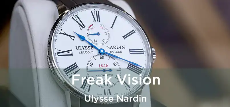 Freak Vision Ulysse Nardin