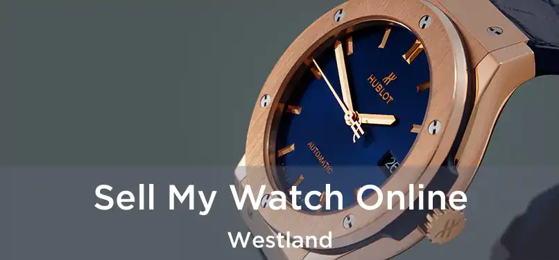 Sell My Watch Online Westland