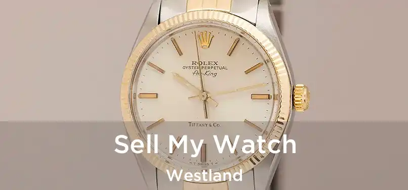 Sell My Watch Westland